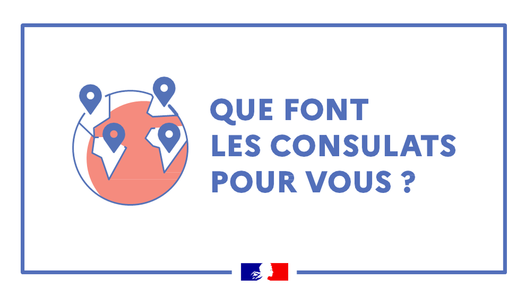 Que fait votre Consulat pour vous ?